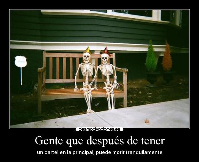 Gente que después de tener - un cartel en la principal, puede morir tranquilamente