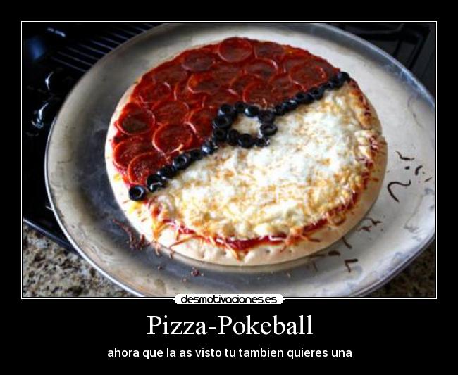 Pizza-Pokeball - ahora que la as visto tu tambien quieres una