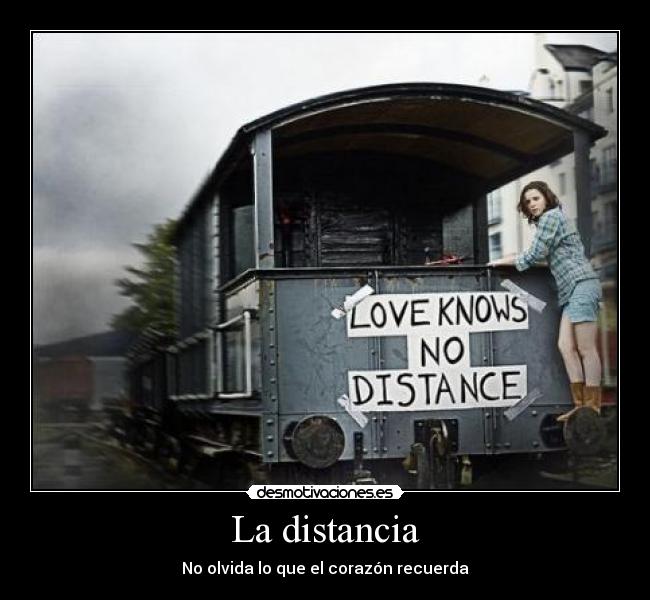 La distancia - No olvida lo que el corazón recuerda