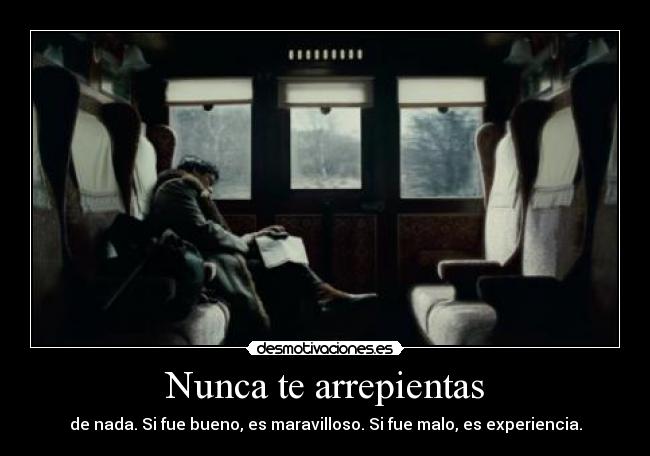 Nunca te arrepientas -