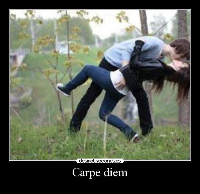 Carpe diem - 