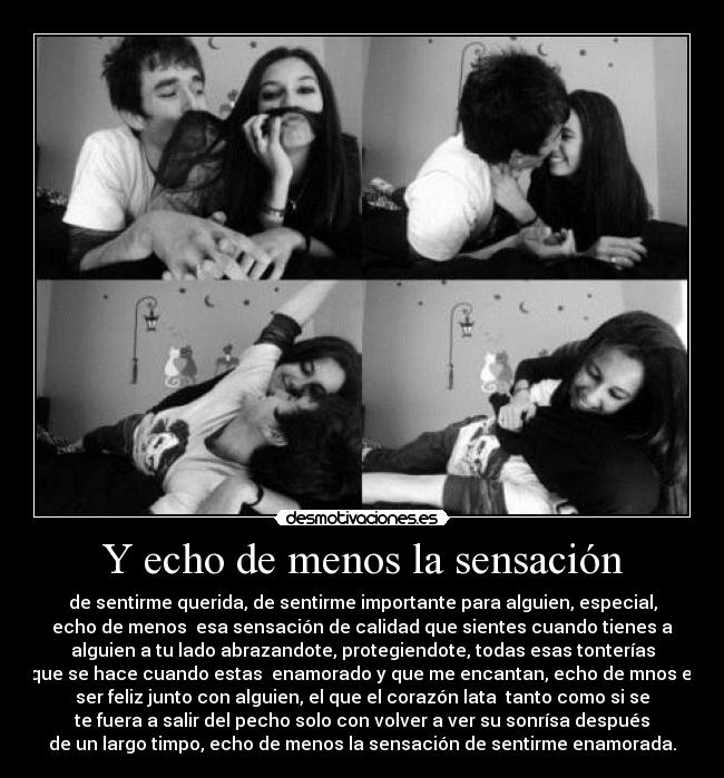 Y echo de menos la sensación -