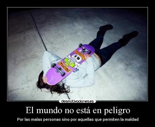 El mundo no está en peligro -