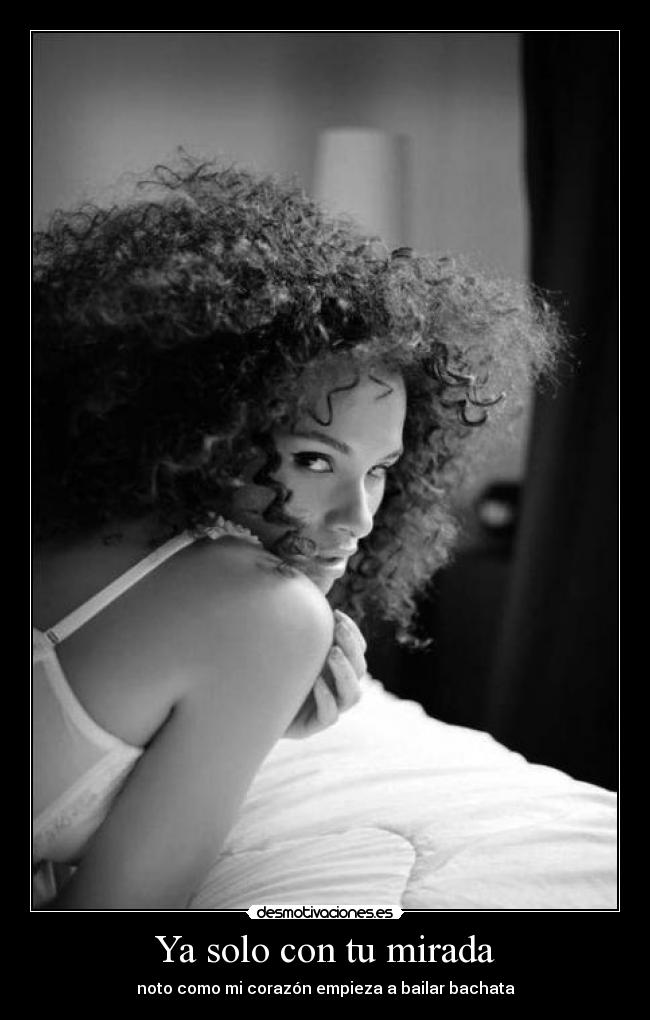 Ya solo con tu mirada -