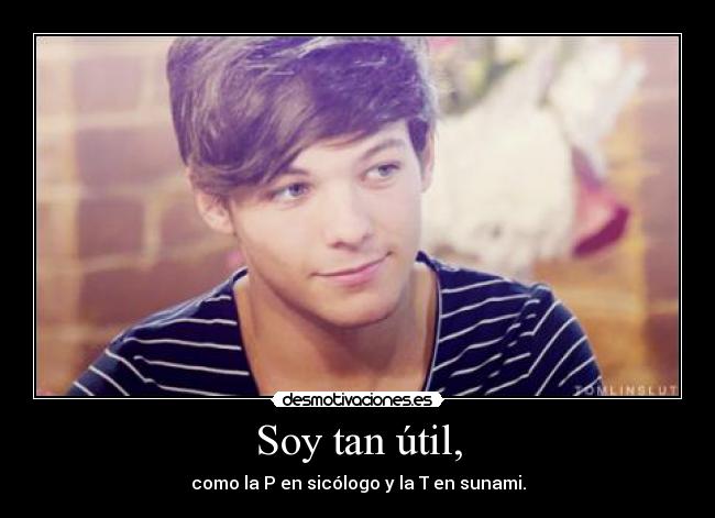 Soy tan útil, - 