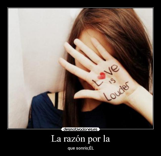 La razón por la - que sonrío;ÉL♥