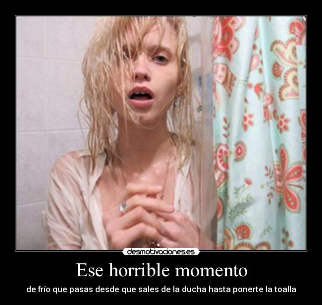 Ese horrible momento -