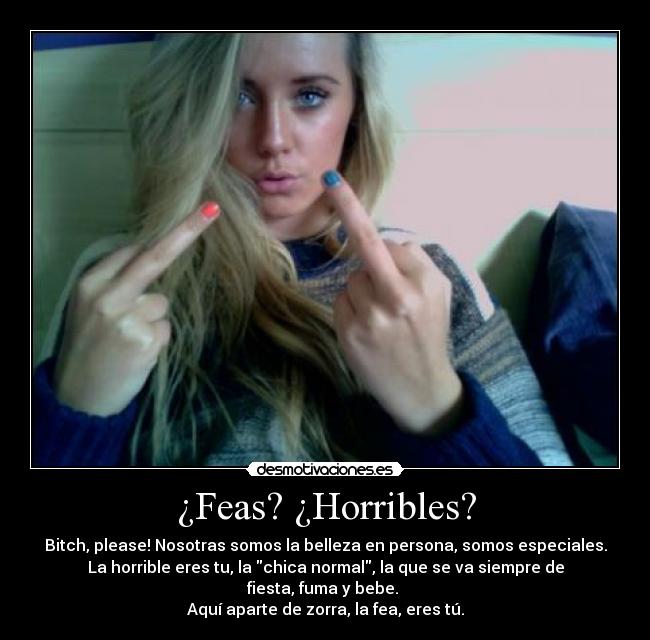 ¿Feas? ¿Horribles? - 