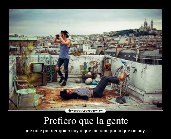 Prefiero que la gente -