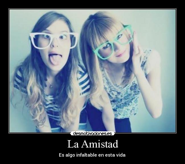La Amistad - Es algo infaltable en esta vida ♥