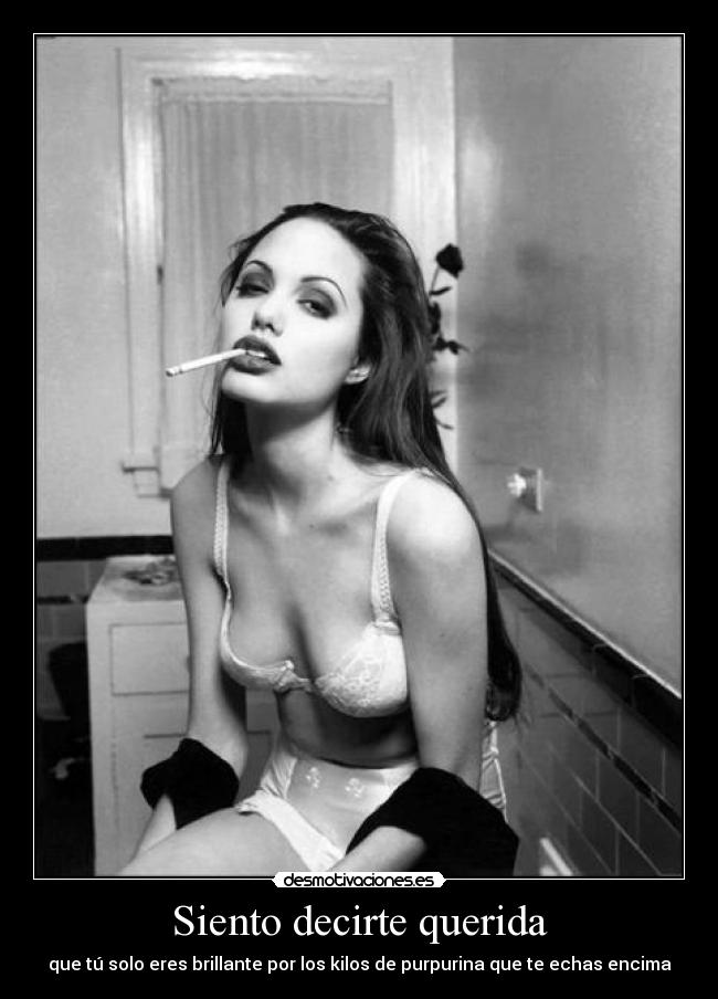 Siento decirte querida -