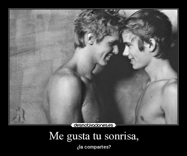 Me gusta tu sonrisa, - ¿la compartes?