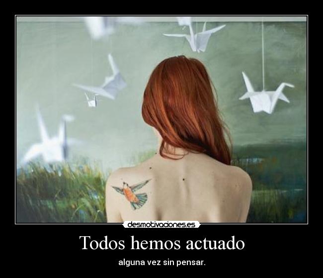 Todos hemos actuado -