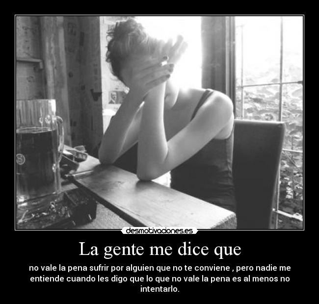 La gente me dice que -