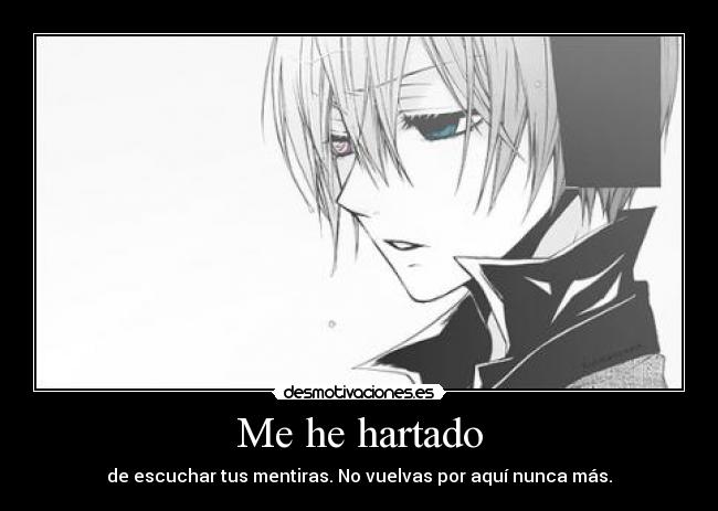 Me he hartado -