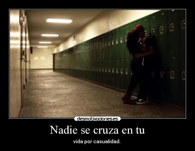 Nadie se cruza en tu - vida por casualidad. ♥
