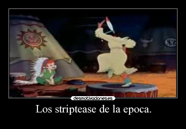 Los striptease de la epoca. - 