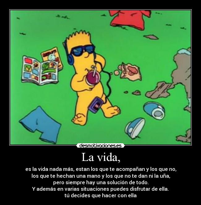 La vida, -