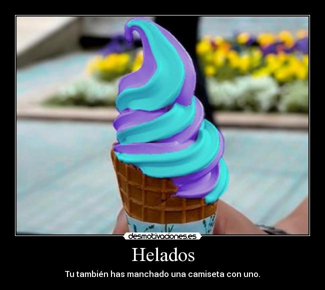 Helados - Tu también has manchado una camiseta con uno.