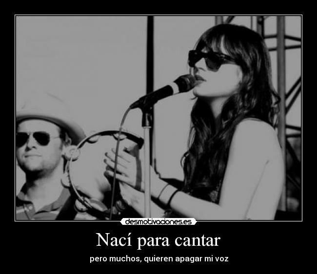 Nací para cantar - pero muchos, quieren apagar mi voz