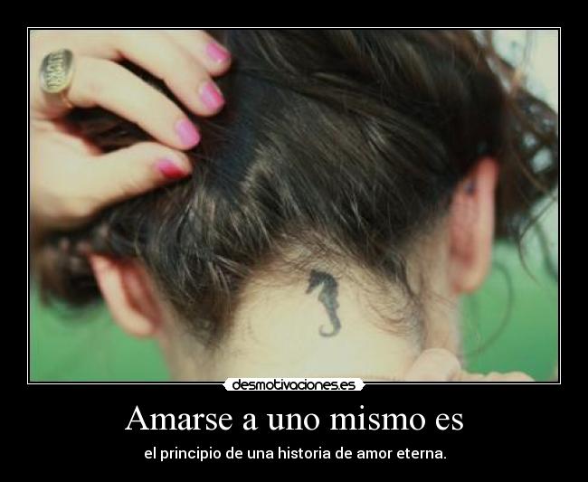 Amarse a uno mismo es -