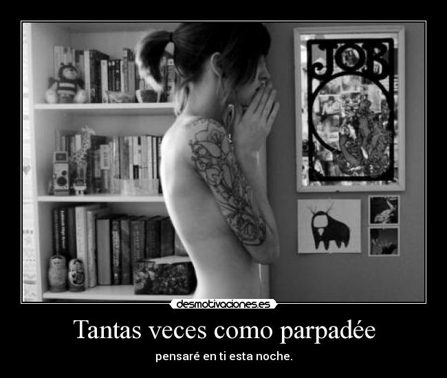 Tantas veces como parpadée - pensaré en ti esta noche.