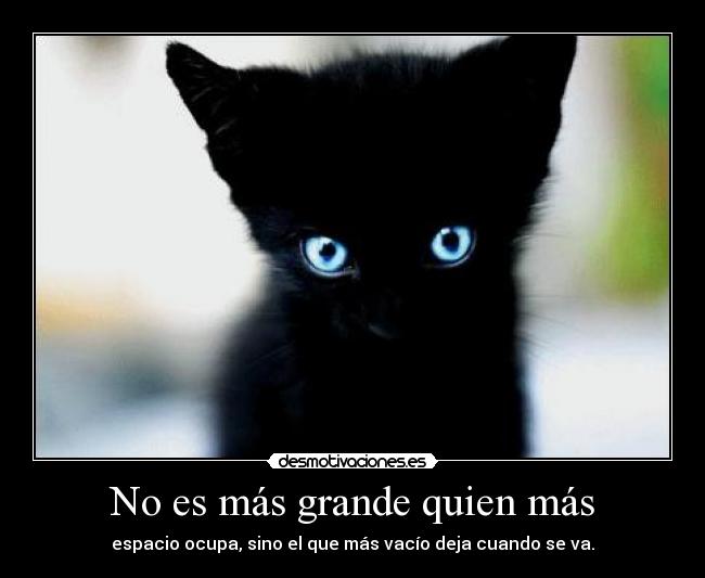 No es más grande quien más -