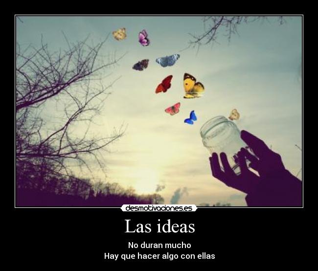 Las ideas - 