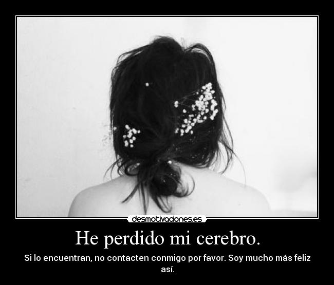 He perdido mi cerebro. - 
