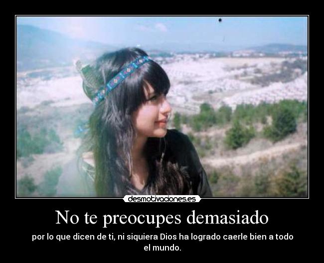 No te preocupes demasiado -