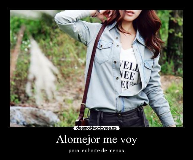 Alomejor me voy -