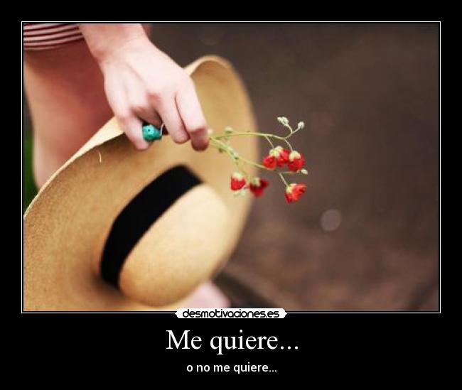 Me quiere... -