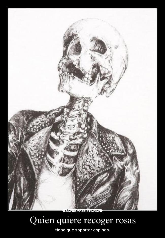 Quien quiere recoger rosas -