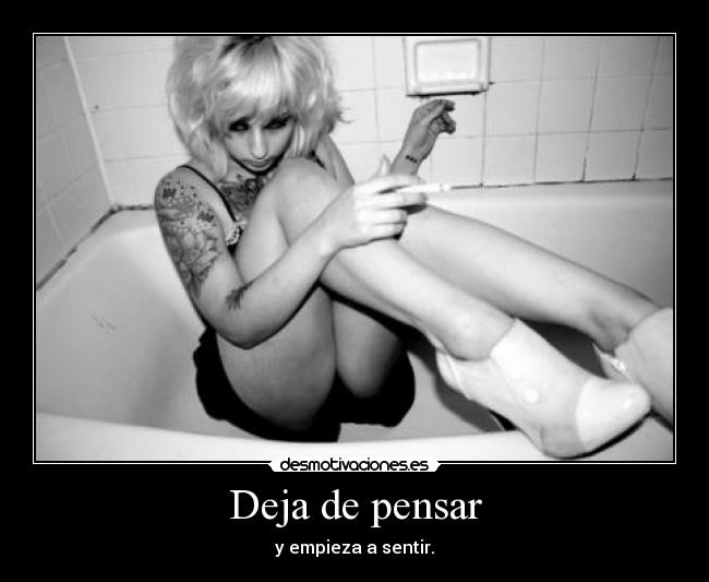 Deja de pensar - y empieza a sentir.