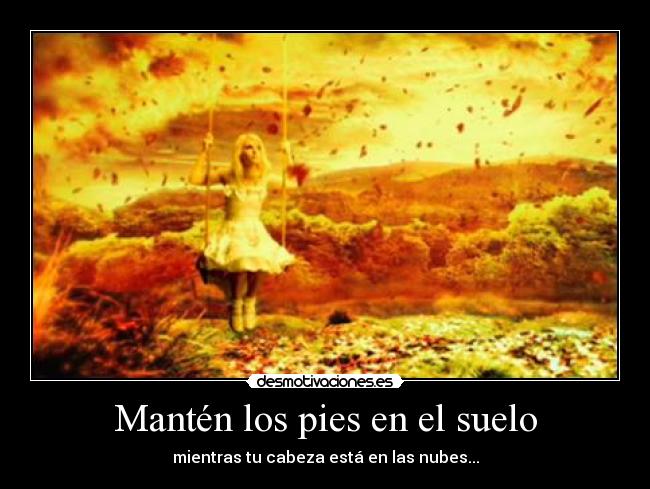 Mantén los pies en el suelo - 
