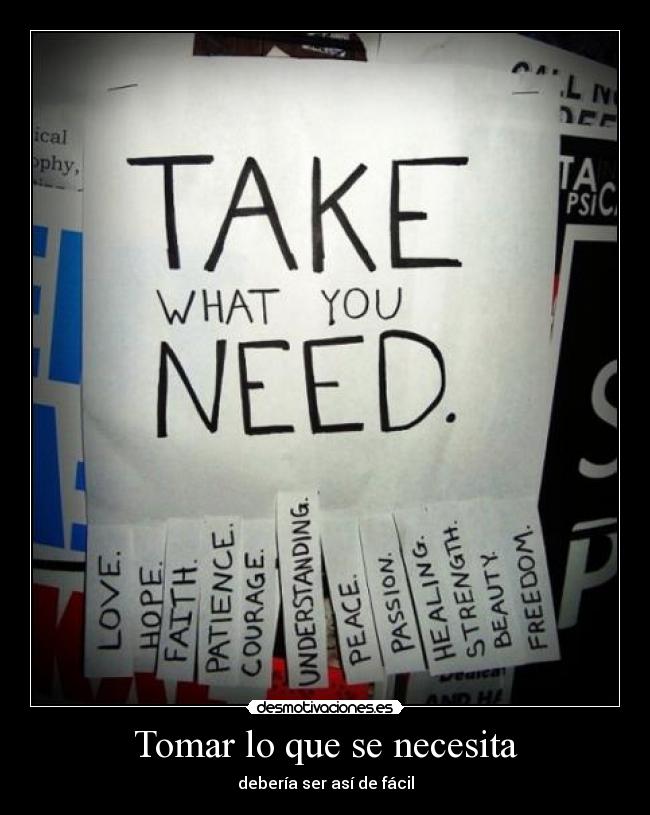 Tomar lo que se necesita - debería ser así de fácil