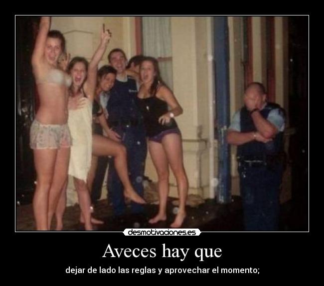 Aveces hay que -
