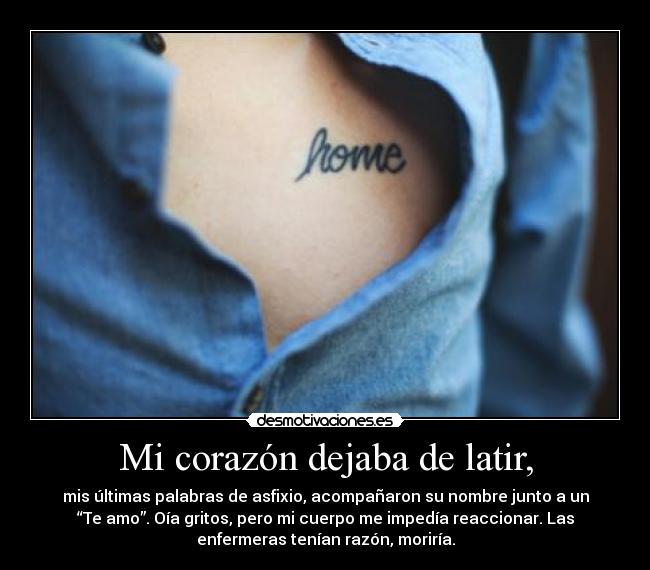 Mi corazón dejaba de latir, - 