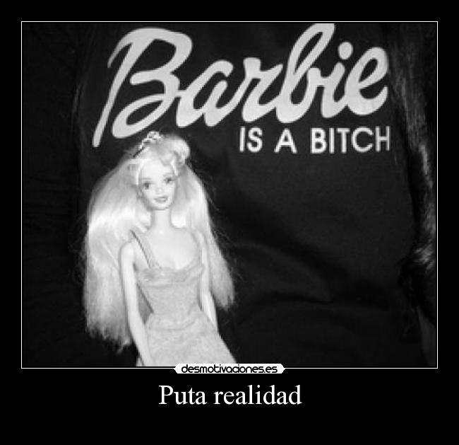 Puta realidad - 