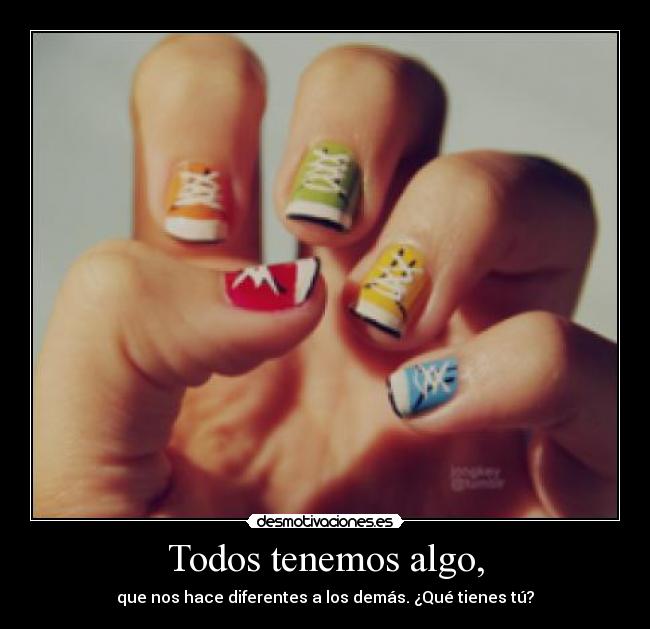 Todos tenemos algo, - 