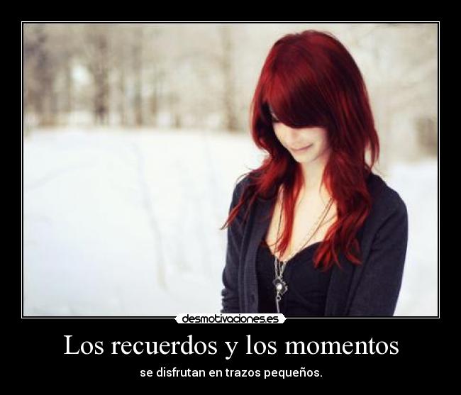 Los recuerdos y los momentos -