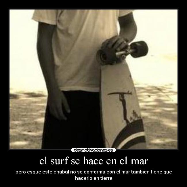 el surf se hace en el mar - 