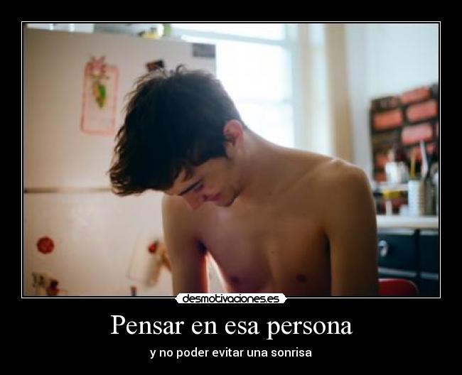 Pensar en esa persona - y no poder evitar una sonrisa