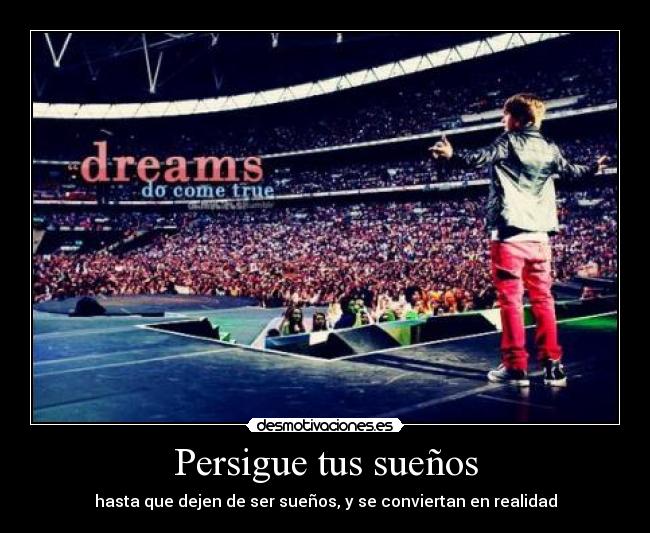 Persigue tus sueños -