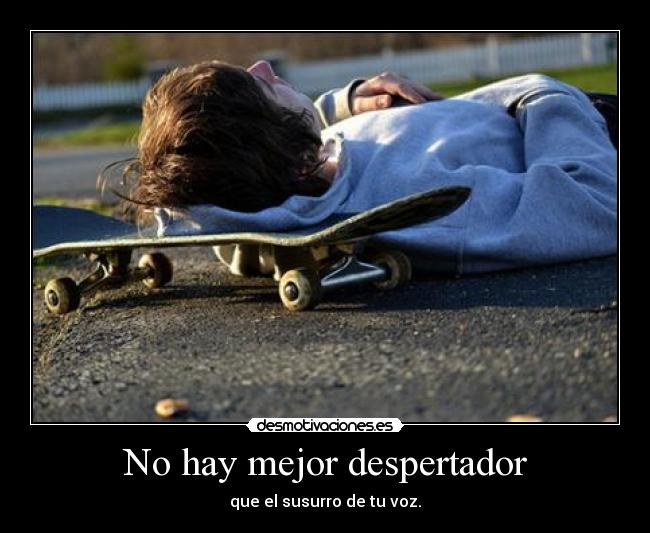 No hay mejor despertador - 