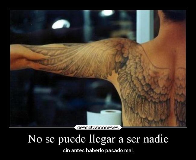 No se puede llegar a ser nadie -