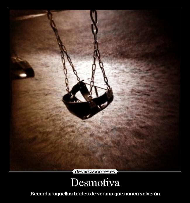 Desmotiva - Recordar aquellas tardes de verano que nunca volverán