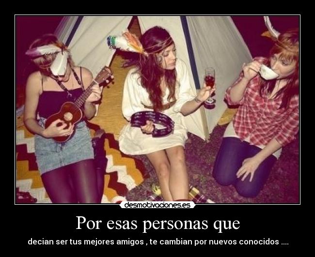 Por esas personas que -