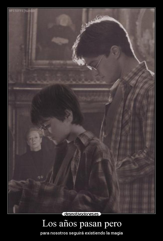 Los años pasan pero - para nosotros seguirá existiendo la magia