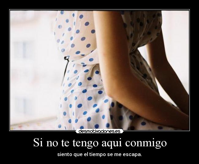 Si no te tengo aqui conmigo - 
